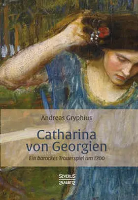 Gryphius |  Catharina von Georgien | Buch |  Sack Fachmedien