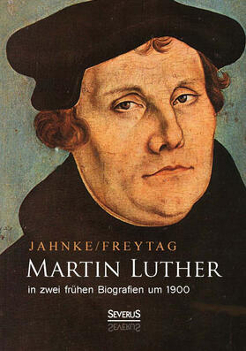 Freytag / Junge |  Martin Luther in zwei frühen Biografien um 1900 | eBook | Sack Fachmedien