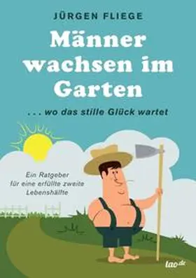 Fliege |  Männer wachsen im Garten | Buch |  Sack Fachmedien