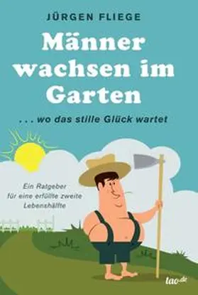 Fliege |  Männer wachsen im Garten | Buch |  Sack Fachmedien