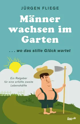 Fliege |  Männer wachsen im Garten | eBook | Sack Fachmedien