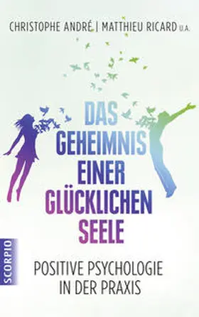 André / Ricard / Kotsou |  Das Geheimnis einer glücklichen Seele | Buch |  Sack Fachmedien