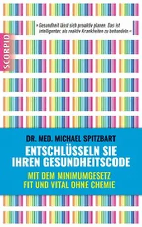Dr. med. Spitzbart / Spitzbart |  Entschlüsseln Sie Ihren Gesundheitscode | eBook | Sack Fachmedien