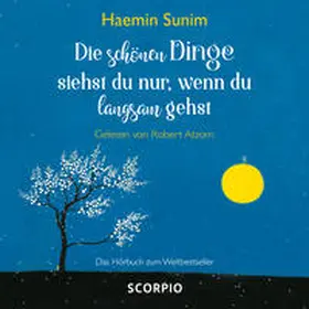 Sunim |  Die schönen Dinge siehst du nur, wenn du langsam gehst | Sonstiges |  Sack Fachmedien