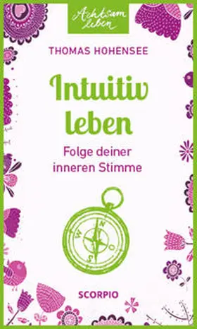 Hohensee |  Intuitiv leben | Buch |  Sack Fachmedien