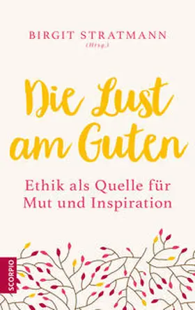 Stratmann |  Die Lust am Guten | Buch |  Sack Fachmedien