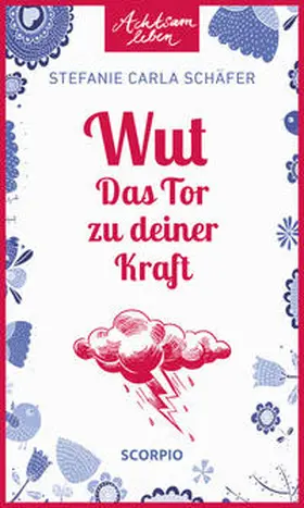 Schäfer | Wut - Das Tor zu deiner Kraft | Buch | 978-3-95803-321-4 | www.sack.de