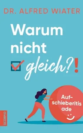 Wiater |  Warum nicht gleich?! | eBook | Sack Fachmedien