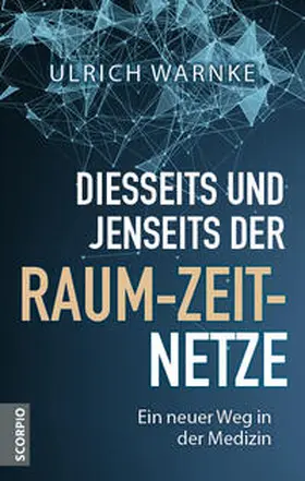 Warnke |  Diesseits und jenseits der Raum-Zeit-Netze | Buch |  Sack Fachmedien