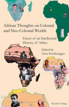 Sonderegger / Angelo / Steinbach-Huether |  African Thoughts on Colonial and Neo-Colonial Worlds | Buch |  Sack Fachmedien