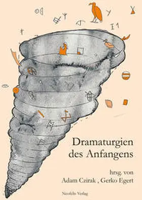 Bee / Raunig / Brunner |  Dramaturgien des Anfangens | Buch |  Sack Fachmedien