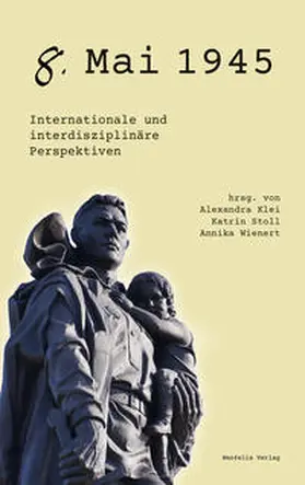 Brudek / Timofeeva / Cvetkovic-Sander | 8. Mai 1945 | Buch | 978-3-95808-112-3 | sack.de