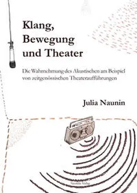 Naunin | Klang, Bewegung und Theater | Buch | 978-3-95808-126-0 | www.sack.de