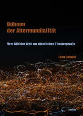 Gabriel |  Bühnen der Altermundialität | Buch |  Sack Fachmedien