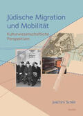 Schlör |  Jüdische Migration und Mobilität | Buch |  Sack Fachmedien