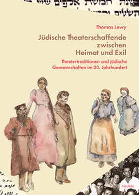 Lewy |  Jüdische Theaterschaffende zwischen Heimat und Exil | Buch |  Sack Fachmedien