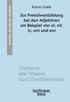 Gräfe |  Zur Fremdwortbildung bei den Adjektiven am Beispiel von al, ell, iv, ant und ent | Buch |  Sack Fachmedien
