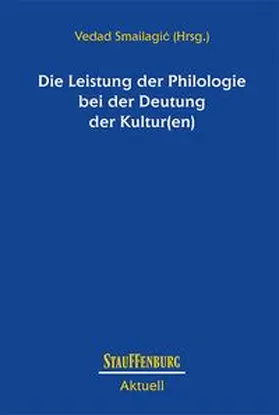 Smailagic |  Die Leistung der Philologie bei der Deutung der Kultur(en) | Buch |  Sack Fachmedien