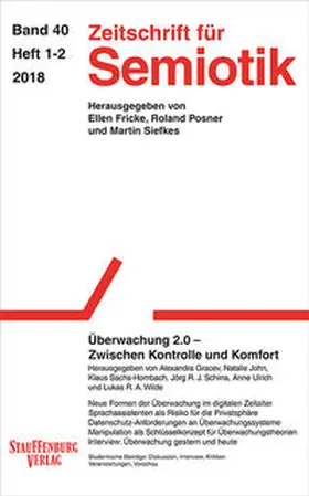 Gracev / Sachs-Hombach / Schirra |  Zeitschrift für Semiotik / Überwachung 2.0 – Zwischen Kontrolle und Komfort | Buch |  Sack Fachmedien