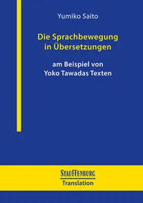 Saito |  Die Sprachbewegung in Übersetzungen am Beispiel von Yoko Tawadas Texten | Buch |  Sack Fachmedien