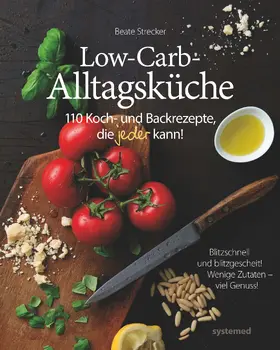 Strecker |  Die Low-Carb-Alltagsküche | Buch |  Sack Fachmedien