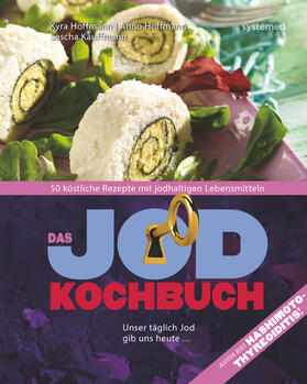 Hoffmann / Kauffmann | Das Jod-Kochbuch | Buch | 978-3-95814-073-8 | sack.de