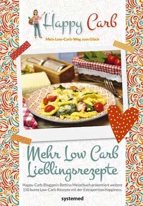 Meiselbach |  Happy Carb: Mehr Low-Carb-Lieblingsrezepte | Buch |  Sack Fachmedien