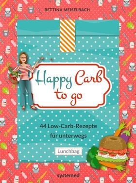 Meiselbach | Happy Carb to go: 44 Low-Carb-Rezepte für unterwegs | E-Book | sack.de