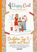 Meiselbach |  Happy Carb: Diabetes Typ 2 – nicht mit mir! | eBook | Sack Fachmedien