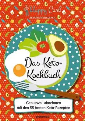 Meiselbach |  Happy Carb: Das Keto-Kochbuch | eBook | Sack Fachmedien
