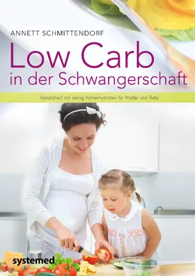 Schmittendorf | Low Carb in der Schwangerschaft | Buch | 978-3-95814-344-9 | www.sack.de