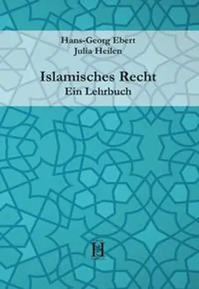 Ebert / Heilen |  Islamisches Recht. Ein Lehrbuch | Buch |  Sack Fachmedien