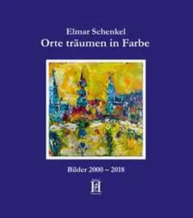 Schenkel |  Orte träumen in Farbe | Buch |  Sack Fachmedien