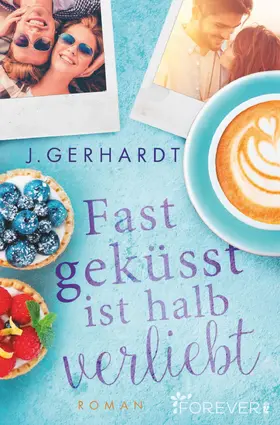Gerhardt |  Fast geküsst ist halb verliebt | Buch |  Sack Fachmedien