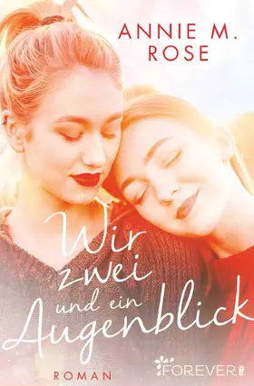 Rose |  Wir zwei und ein Augenblick | eBook | Sack Fachmedien