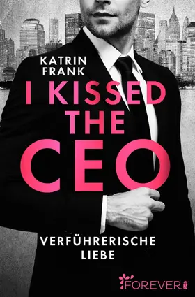 Frank |  I kissed the CEO | eBook | Sack Fachmedien