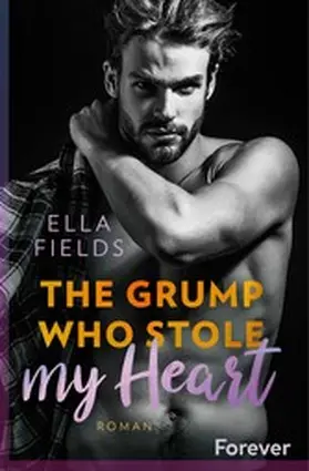 Fields |  The grump who stole my heart | eBook | Sack Fachmedien