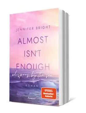 Bright |  Almost isn't enough. Whispers by the Sea | Buch |  Sack Fachmedien