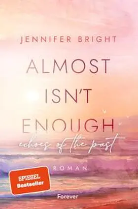 Bright |  Almost isn't enough. Echoes of the Past | Buch |  Sack Fachmedien