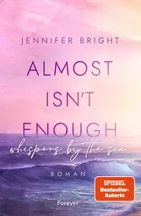 Bright |  Almost isn't enough. Whispers by the Sea | eBook | Sack Fachmedien