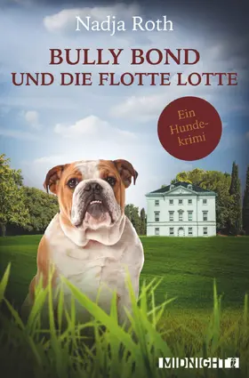 Roth |  Bully Bond und die flotte Lotte | eBook | Sack Fachmedien