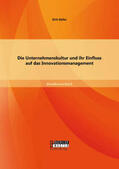 Göller |  Die Unternehmenskultur und ihr Einfluss auf das Innovationsmanagement | Buch |  Sack Fachmedien