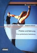 Gebauer |  Pilates und Dehnung ¿ Eine symbiotische Verbindung | Buch |  Sack Fachmedien