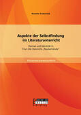 Tscherniak |  Aspekte der Selbstfindung im Literaturunterricht: Heimat und Identität in Finn-Ole Heinrichs ¿Räuberhände¿ | Buch |  Sack Fachmedien