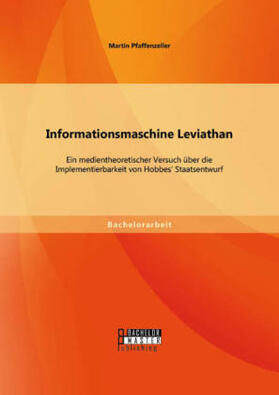 Pfaffenzeller, M: Informationsmaschine Leviathan: Ein medien | Buch | 978-3-95820-266-5 | www.sack.de