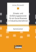 Striewski |  Einsatz- und Einführungsszenarien für ein Social Business in Industrieunternehmen | Buch |  Sack Fachmedien