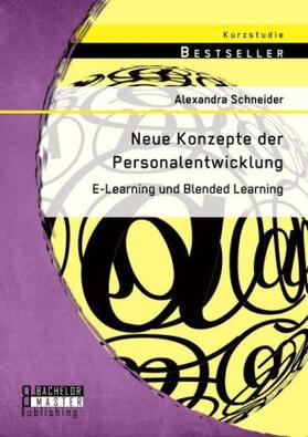 Schneider |  Neue Konzepte der Personalentwicklung: E-Learning und Blended Learning | Buch |  Sack Fachmedien