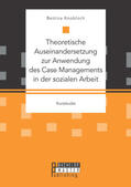 Bettina |  Theoretische Auseinandersetzung zur Anwendung des Case Managements in der sozialen Arbeit | Buch |  Sack Fachmedien
