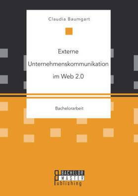 Baumgart |  Externe Unternehmenskommunikation im Web 2.0 | Buch |  Sack Fachmedien