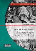 Müller |  Macht Herrschaft Gewalt? Eine vergleichende Analyse des Herrschaftsbegriffs bei Max Weber und Hannah Arendt | eBook | Sack Fachmedien